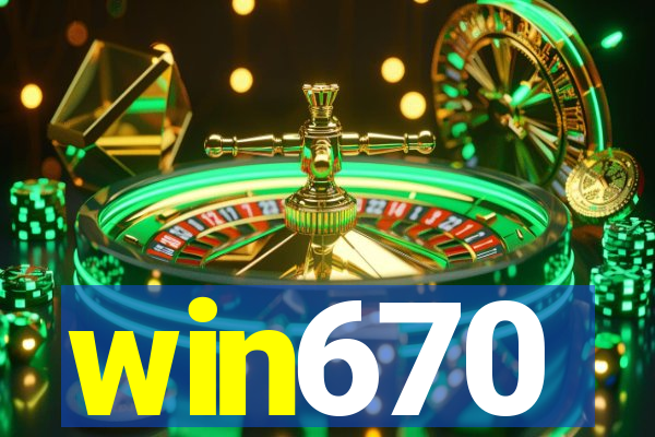 win670