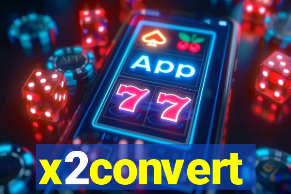 x2convert